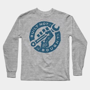 Built Not Bought Long Sleeve T-Shirt